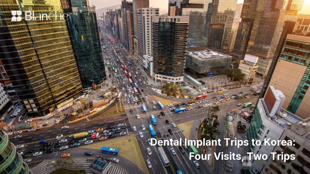 Dental Implant Trips to Korea Four Visits, Two Trips